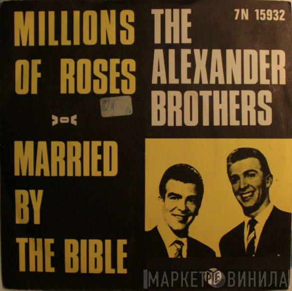 The Alexander Brothers - Millions Of Roses / Married By The Bible