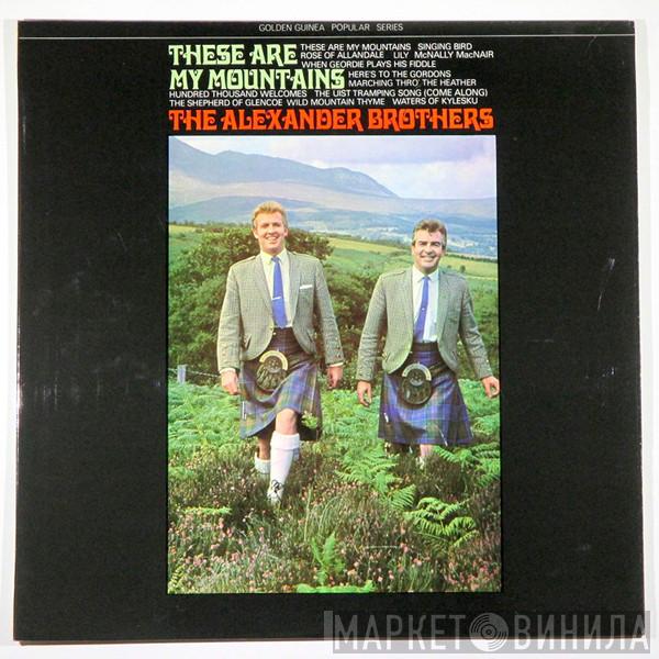 The Alexander Brothers - These Are My Mountains