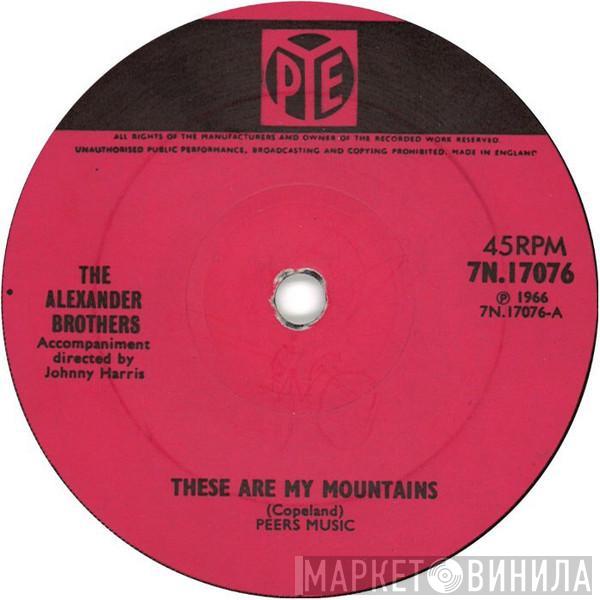 The Alexander Brothers - These Are My Mountains