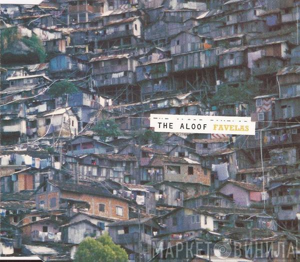  The Aloof  - Favelas