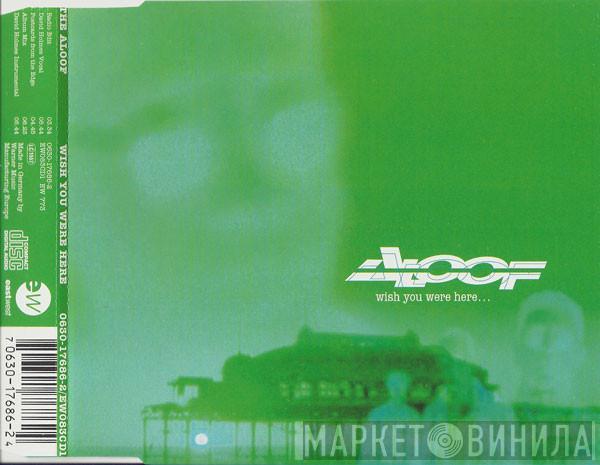 The Aloof - Wish You Were Here...