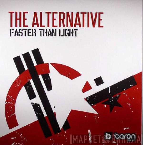  The Alternative   - Faster Than Light / The Return