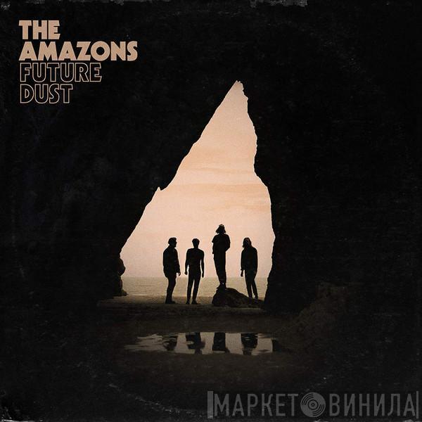 The Amazons  - Future Dust