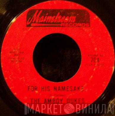  The Amboy Dukes  - For His Namesake / Loaded For Bear