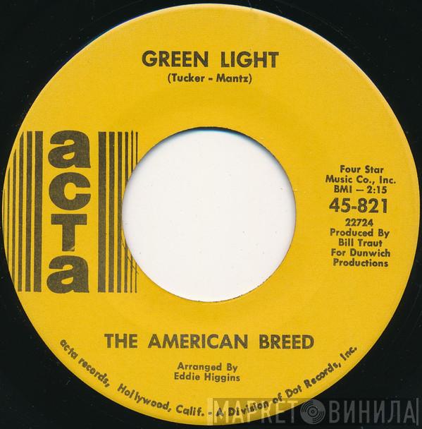  The American Breed  - Green Light / Don't It Make You Cry