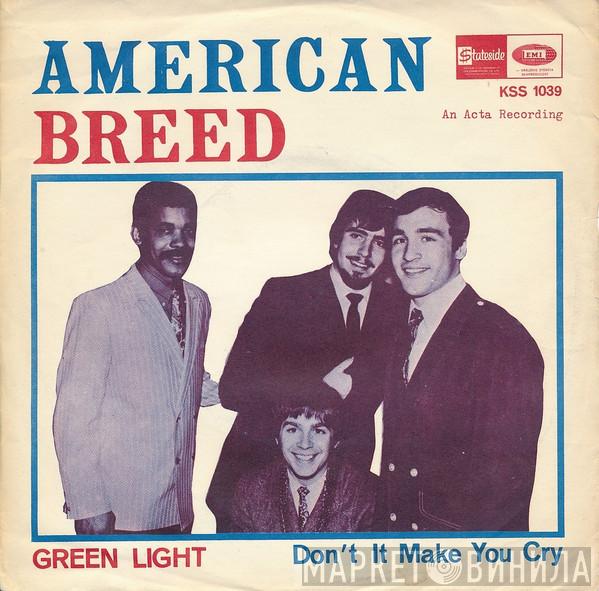  The American Breed  - Green Light / Don't It Make You Cry