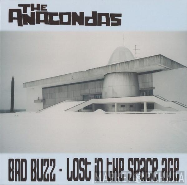  The Anacondas  - Bad Buzz - Lost In The Space Age
