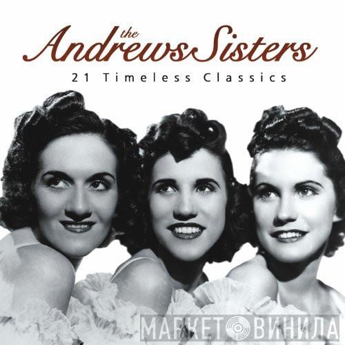 The Andrews Sisters - 21 Timeless Classics