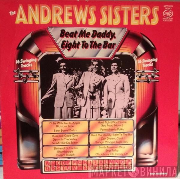 The Andrews Sisters - Beat Me Daddy, Eight To The Bar