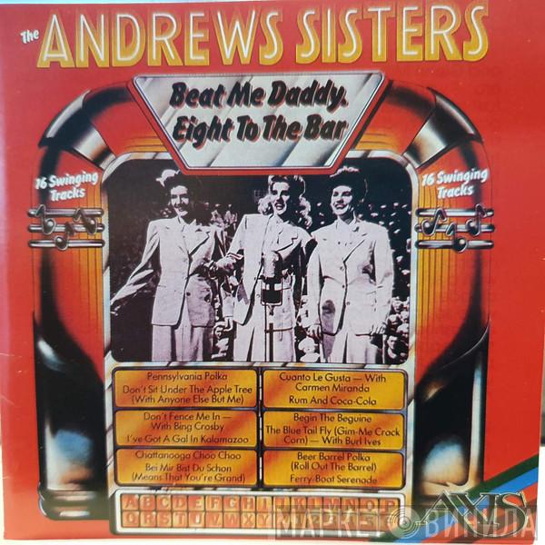  The Andrews Sisters  - Beat Me Daddy, Eight To The Bar
