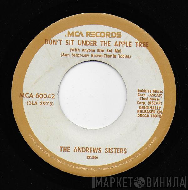 The Andrews Sisters - Don't Sit Under The Apple Tree (With Anyone Else But Me)
