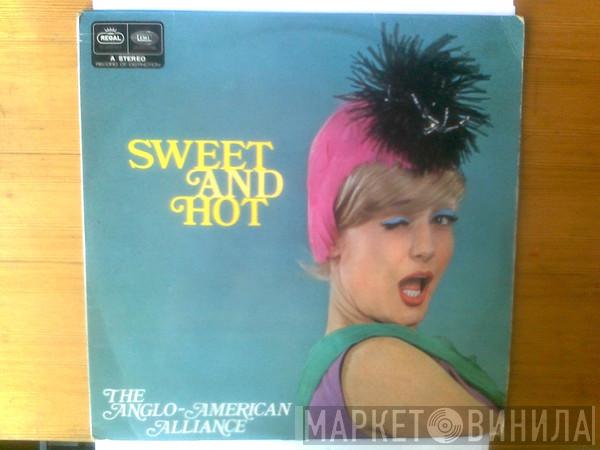 The Anglo-American Alliance - Sweet and Hot