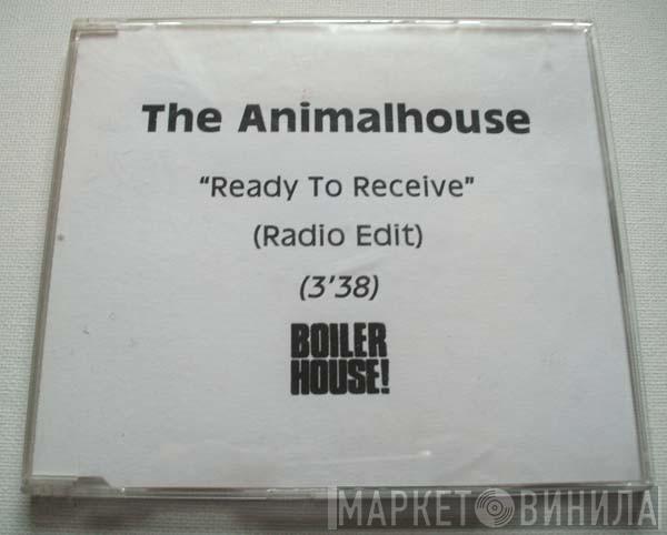The Animalhouse - Ready To Receive