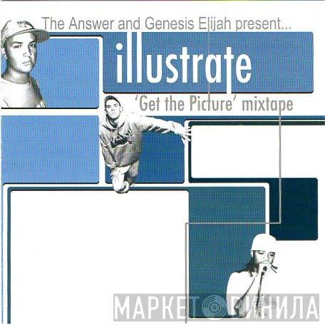 The Answer , Genesis Elijah, Illustrate  - Get The Picture Mixtape