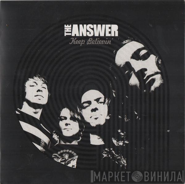 The Answer  - Keep Believin'