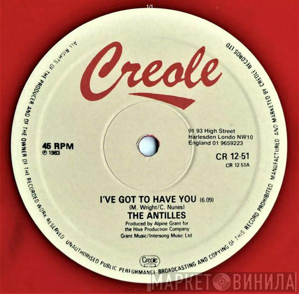 The Antilles - I’ve Got To Have You