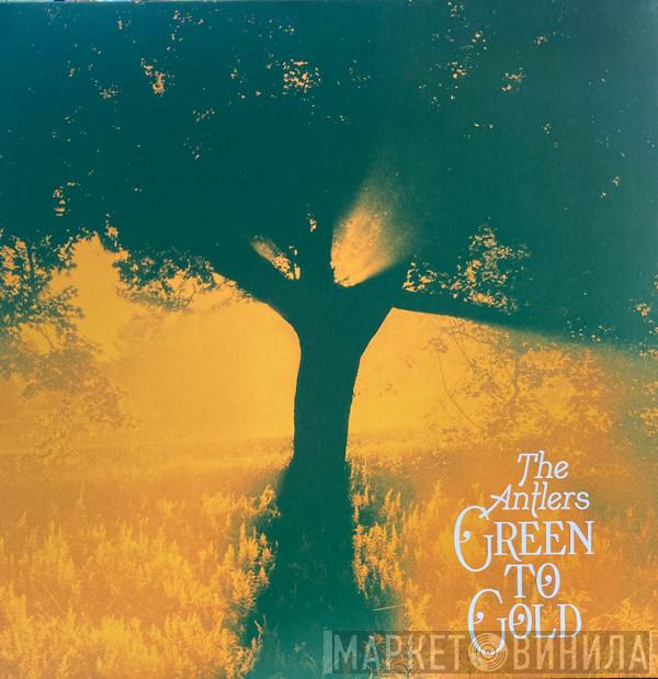 The Antlers - Green To Gold