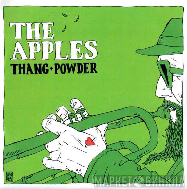 The Apples  - Thang + Powder