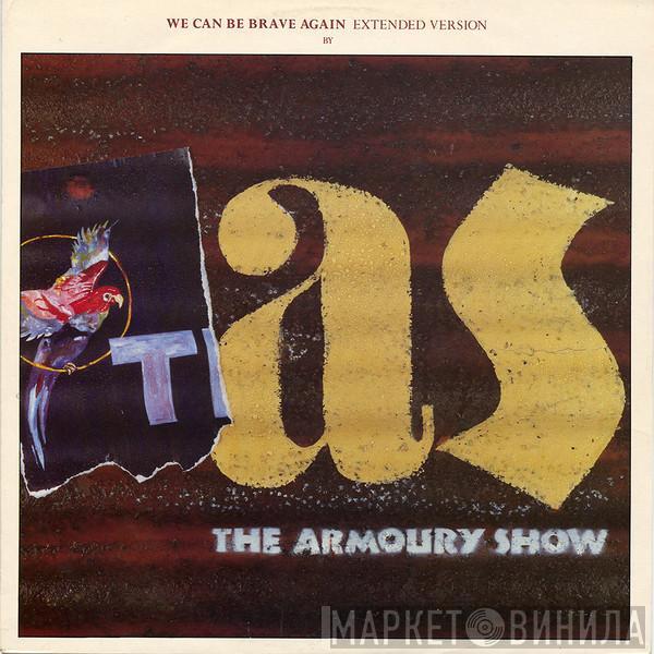 The Armoury Show  - We Can Be Brave Again (Extended Version)