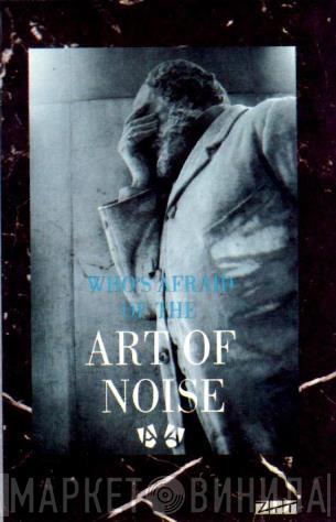  The Art Of Noise  - (Who's Afraid Of?) The Art Of Noise!