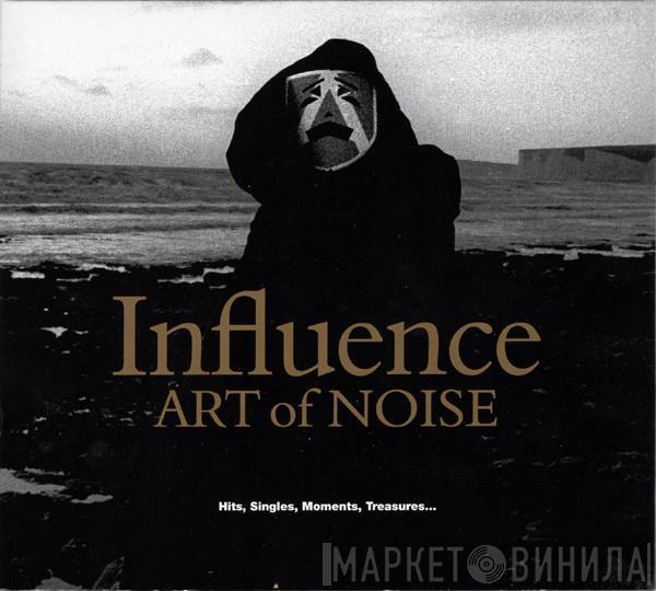 The Art Of Noise - Influence (Hits, Singles, Moments, Treasures…)