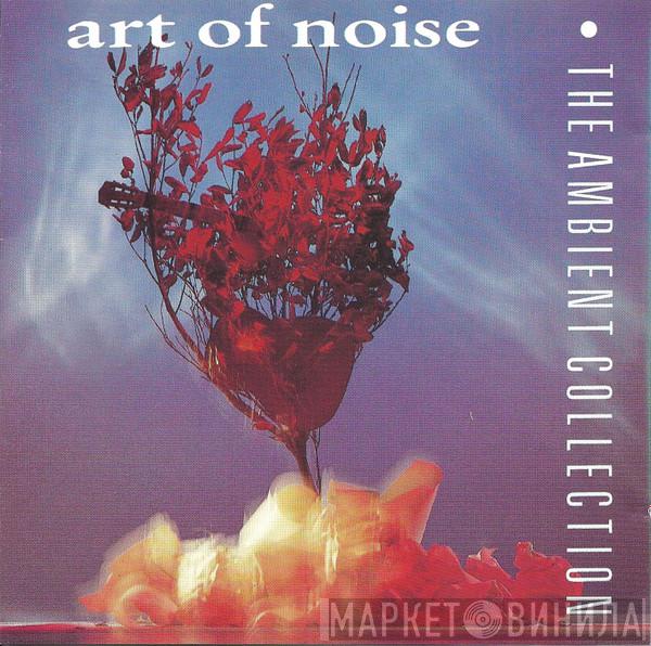  The Art Of Noise  - The Ambient Collection