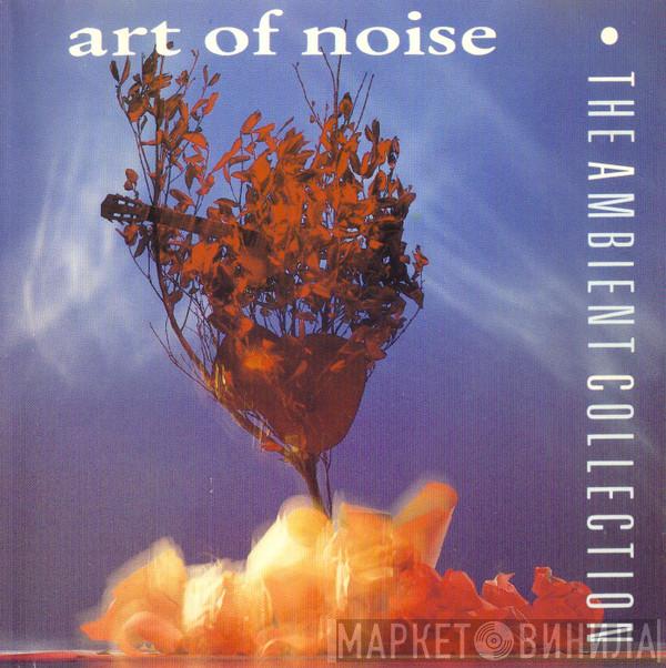 The Art Of Noise  - The Ambient Collection