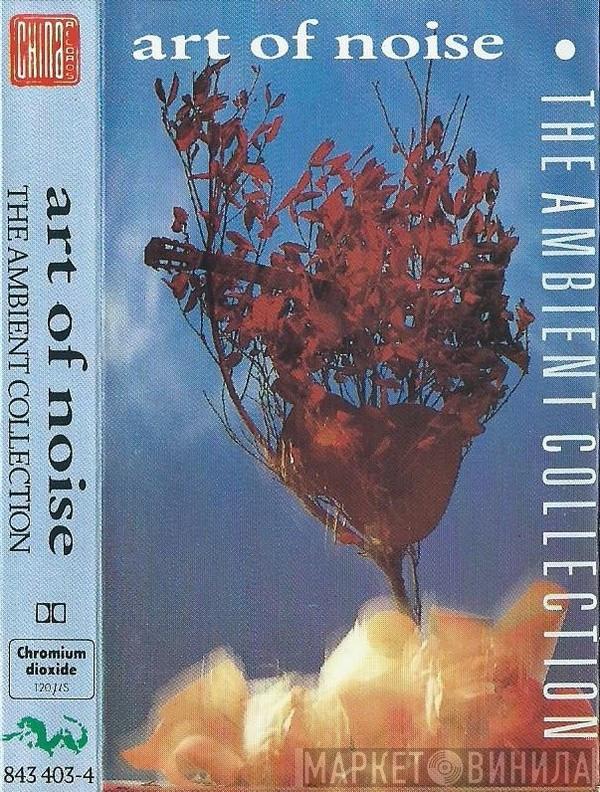  The Art Of Noise  - The Ambient Collection