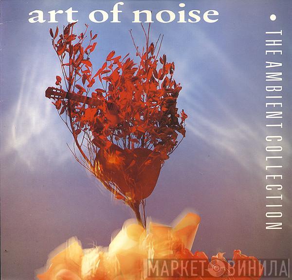  The Art Of Noise  - The Ambient Collection