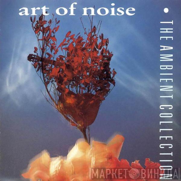  The Art Of Noise  - The Ambient Collection