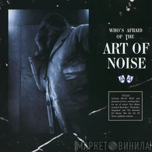  The Art Of Noise  - Who's Afraid Of The Art Of Noise