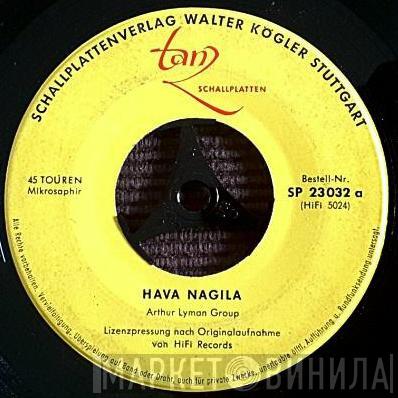  The Arthur Lyman Group  - Hava Nagila / Yellow Bird
