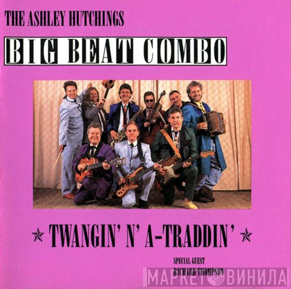 The Ashley Hutchings Big Beat Combo - Twangin' N' A-Traddin'
