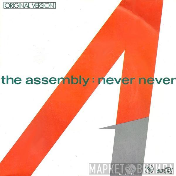 The Assembly  - Never Never