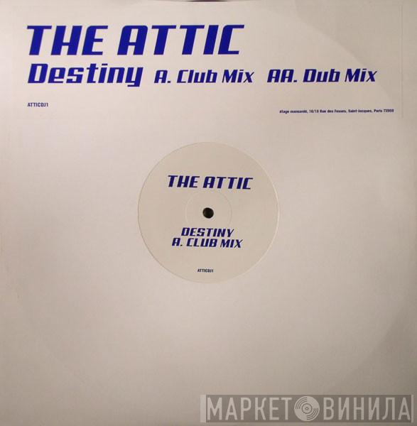 The Attic - Destiny