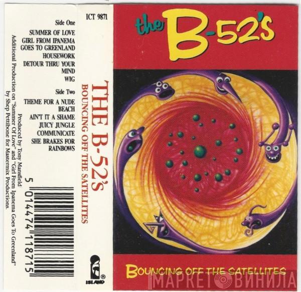 The B-52's - Bouncing Off The Satellites