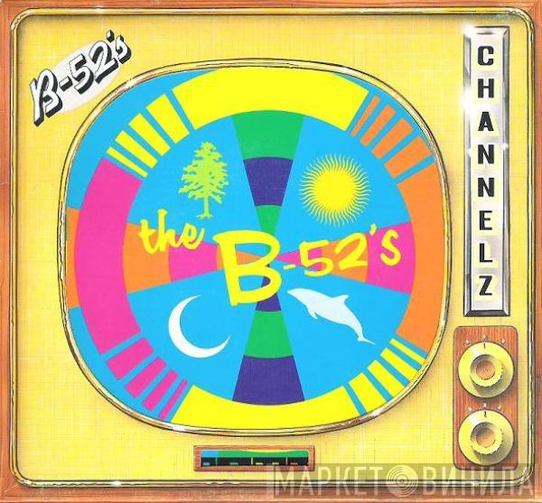 The B-52's - Channel Z