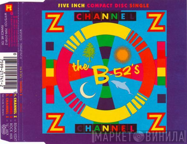 The B-52's - Channel Z