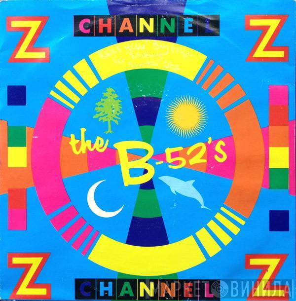 The B-52's - Channel Z