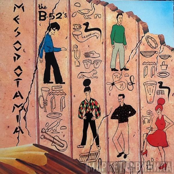 The B-52's  - Mesopotamia