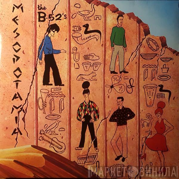  The B-52's  - Mesopotamia