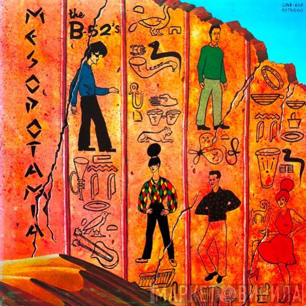  The B-52's  - Mesopotamia