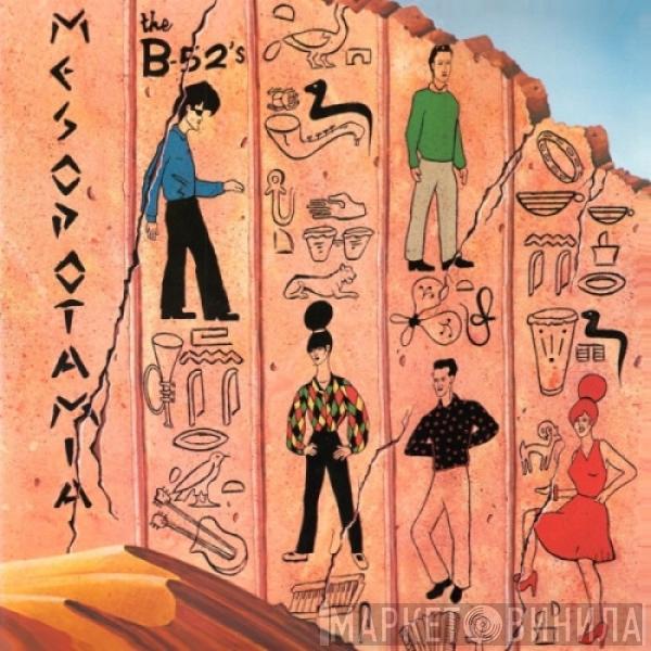  The B-52's  - Mesopotamia