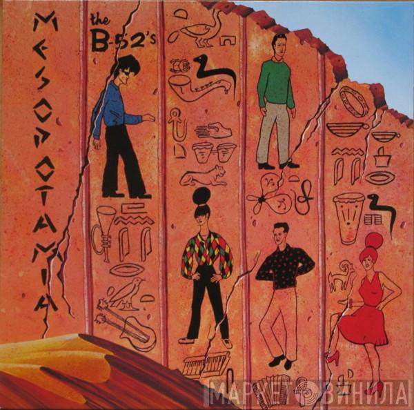  The B-52's  - Mesopotamia