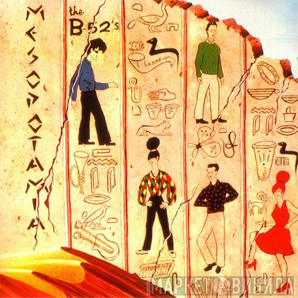  The B-52's  - Mesopotamia