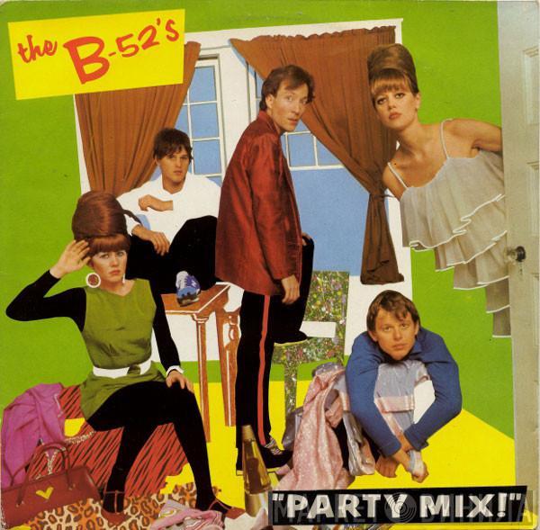  The B-52's  - Party Mix!