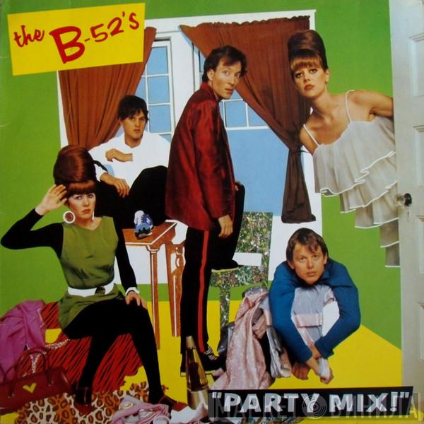  The B-52's  - Party Mix!