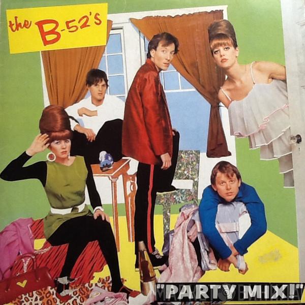  The B-52's  - Party Mix!