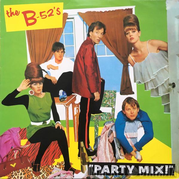  The B-52's  - Party Mix!