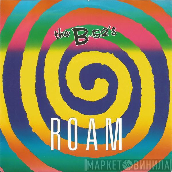  The B-52's  - Roam